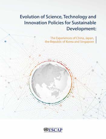 Evolution of Science, Technology and Innovation Policies for Sustainable Development: The Experiences of China, Japan, the Republic of Korea and Singapore