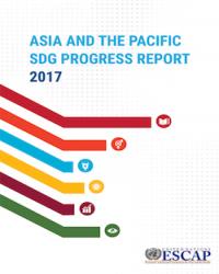 Asia and the Pacific SDG Progress Report 2017