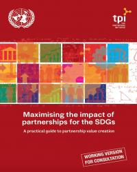 Maximising the impact of partnerships for the SDGs: A practical guide to partnership value creation