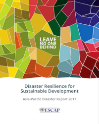 Asia-Pacific Disaster Report 2017 - Leave No One Behind