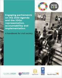 Engaging parliaments on the 2030 Agenda and the SDGs: representation, accountability and implementation – a handbook for civil society