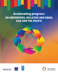 Accelerating progress: An empowered, inclusive and equal Asia and the Pacific