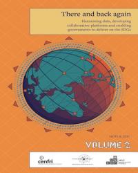 There and back again: Harnessing data, developing collaborative platforms and enabling governments to deliver on the SDGs