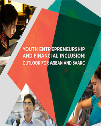Youth Entrepreneurship and Financial Inclusion: Outlook for ASEAN and SAARC