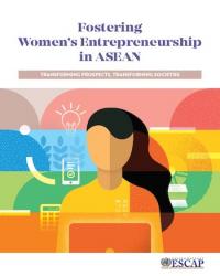 Fostering Women's Entrepreneurship in ASEAN: Transforming Prospects, Transforming Societies