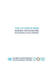 Global Sustainable Development Report 2019 - The Future is Now: Science for Achieving Sustainable Development