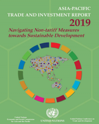 Asia-Pacific Trade and Investment Report 2019: Navigating Non-tariff Measures towards Sustainable Development