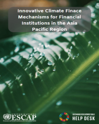 Innovative Climate Finace Mechanisms for Financial Institutions in the Asia Pacific Region