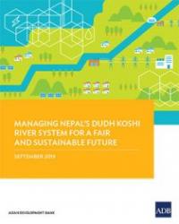 Managing Nepal’s Dudh Koshi River System for a Fair and Sustainable Future