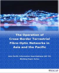 The Operation of Cross-Border Terrestrial Fibre-Optic Networks in Asia and the Pacific