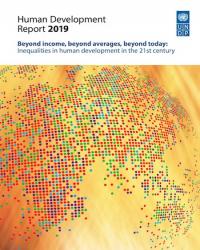 Human Development Report 2019: Beyond income, beyond averages, beyond today: Inequalities in human development in the 21st century