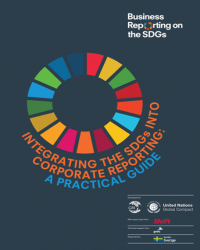 Integrating the SDGs into Corporate Reporting: A Practical Guide