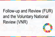Follow-up and review (FUR) and the Voluntary National Review (VNR)